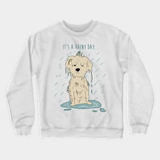 It's a rainy day... Crewneck Sweatshirt